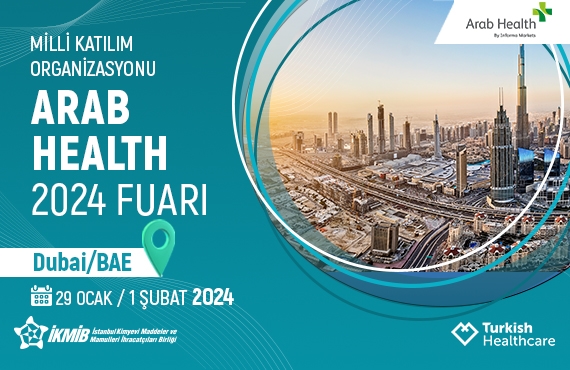 Arab Health 2024 Fuarı Türkiye Milli Katılım Organizasyonu